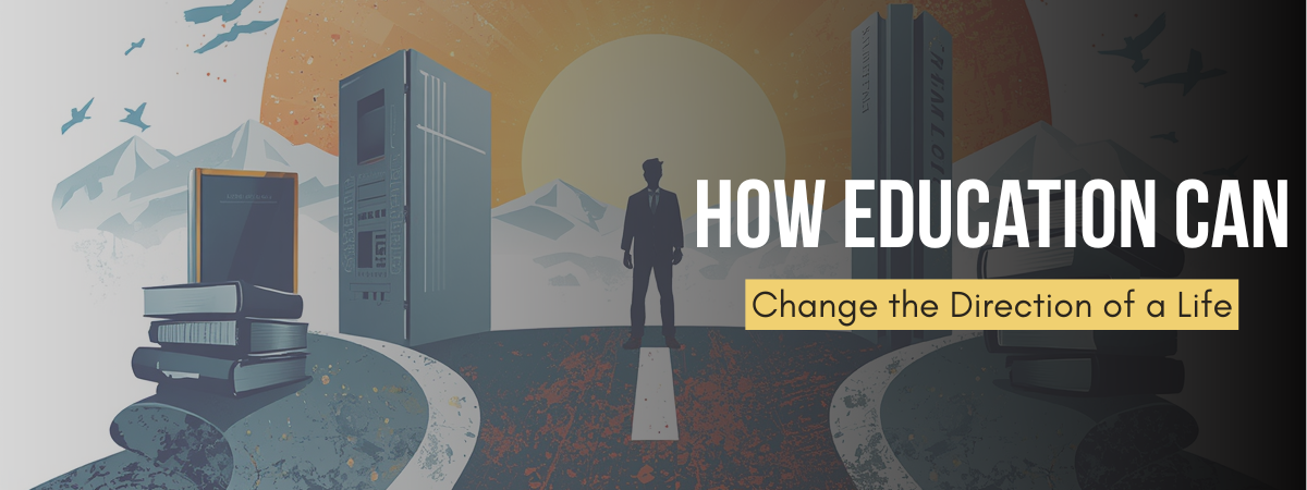 How Education Can Change the Direction of a Life