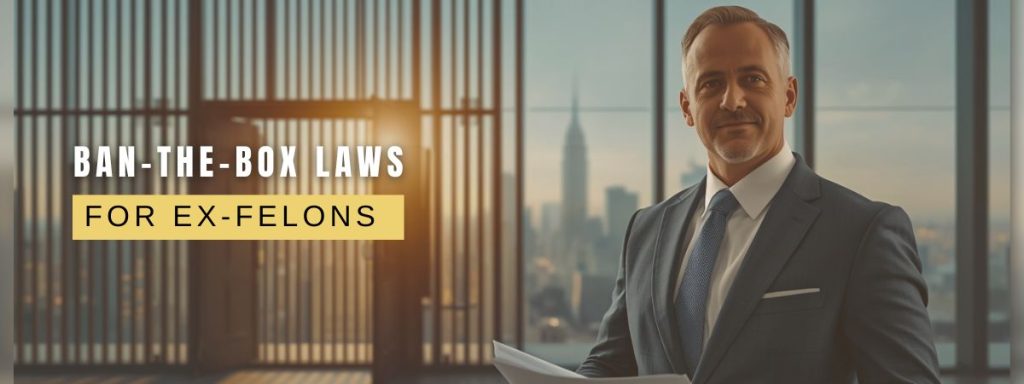 Ban the Box Laws for Ex-Felons