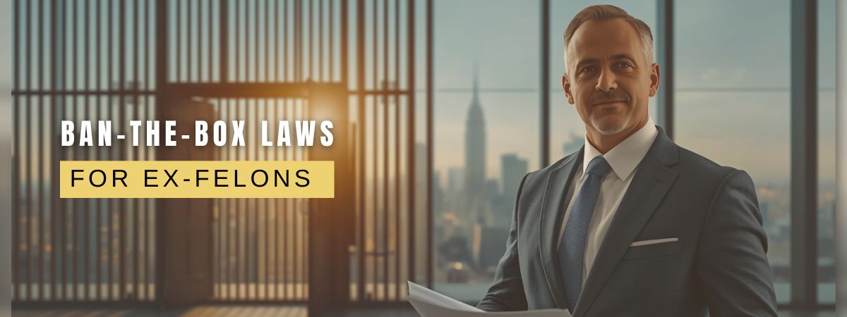 Ban the Box Laws for Ex-Felons